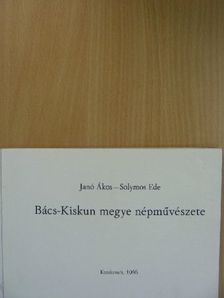 Janó Ákos - Bács-Kiskun megye népművészete [antikvár]