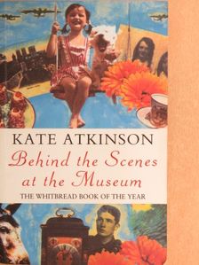 Kate Atkinson - Behind the Scenes at the Museum [antikvár]