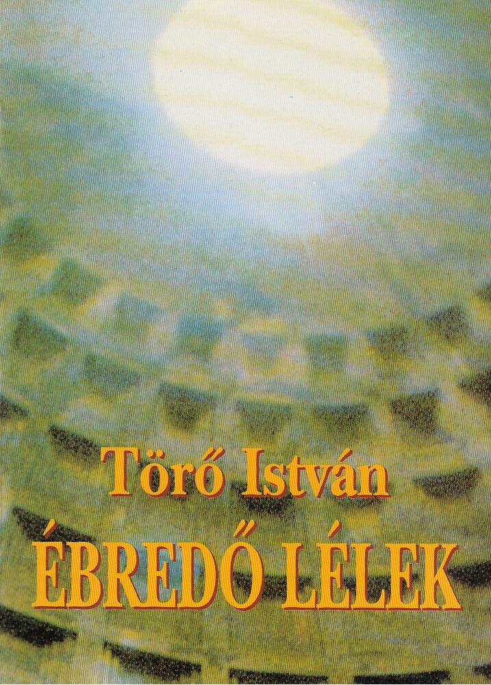 Törő István - Ébredő lélek [antikvár]