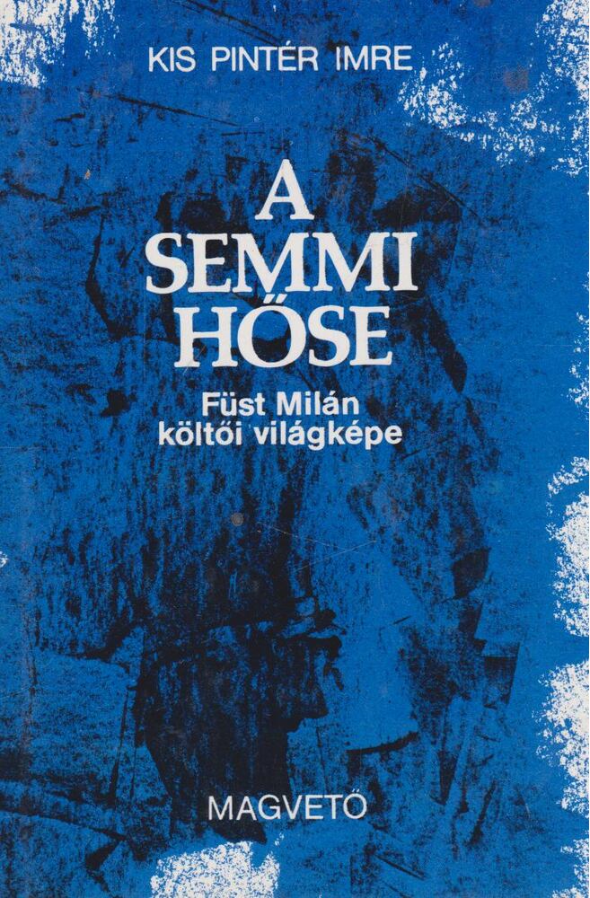 Kis Pintér Imre - A semmi hőse [antikvár]