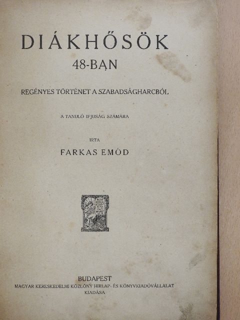 Farkas Emőd - Diákhősök 48-ban [antikvár]