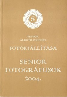 Tillai Ernő - Senior fotográfusok 2004. [antikvár]