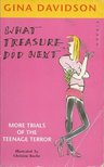DAVIDSON, GINA - What Treasure Did Next - More Trials of the Teenage Terror [antikvár]