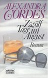 CORDES, ALEXANDRA - Zwölf Tage im August [antikvár]