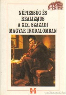 Gaszner Tibor - Népiesség és realizmus a XIX. századi magyar irodalomban [antikvár]