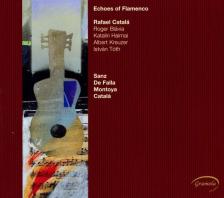 SANZ, DE FALLA, MONTOYA,CATALÁ - ECHOES OF FLAMENCO CD CATALÁ, BLÁVIA, HALMAI, TÓTH ISTVÁN