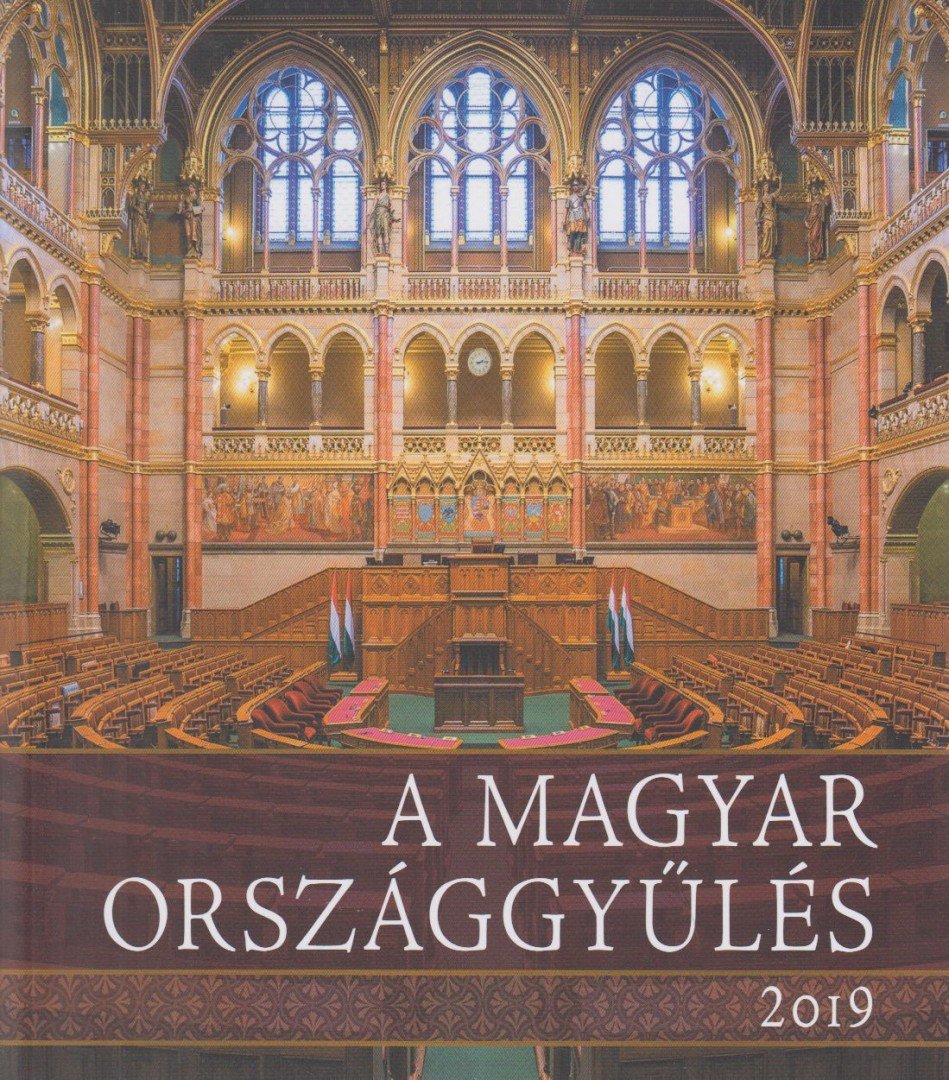 Kerekes Margit - A magyar Országgyűlés, 2019 [antikvár]