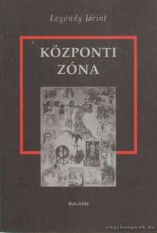 LEGÉNDY JÁCINT - Központi zóna [antikvár]
