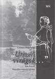Gilányi Magdolna - Útszéli virágok... [antikvár]
