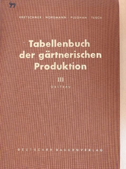 Kretschmer - Tabellenbuch der gärtnerischen Produktion III [antikvár]