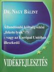 Dr. Nagy Bálint - Állandósuló költségvetési "fekete lyuk" (?) - vagy az Európai Unióhoz illeszkedő vidékfejlesztés [antikvár]