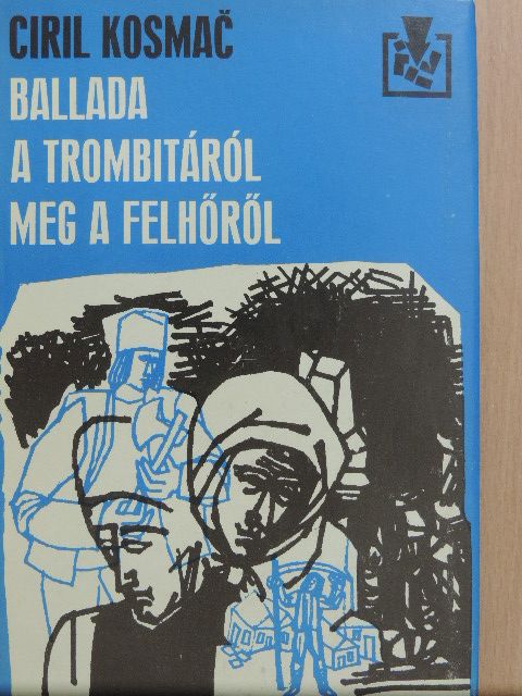 Ciril Kosmac - Ballada a trombitáról meg a felhőről [antikvár]