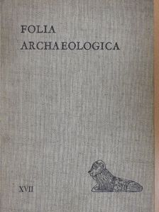 Alice Sz. Burger - Folia Archaeologica XVII. [antikvár]