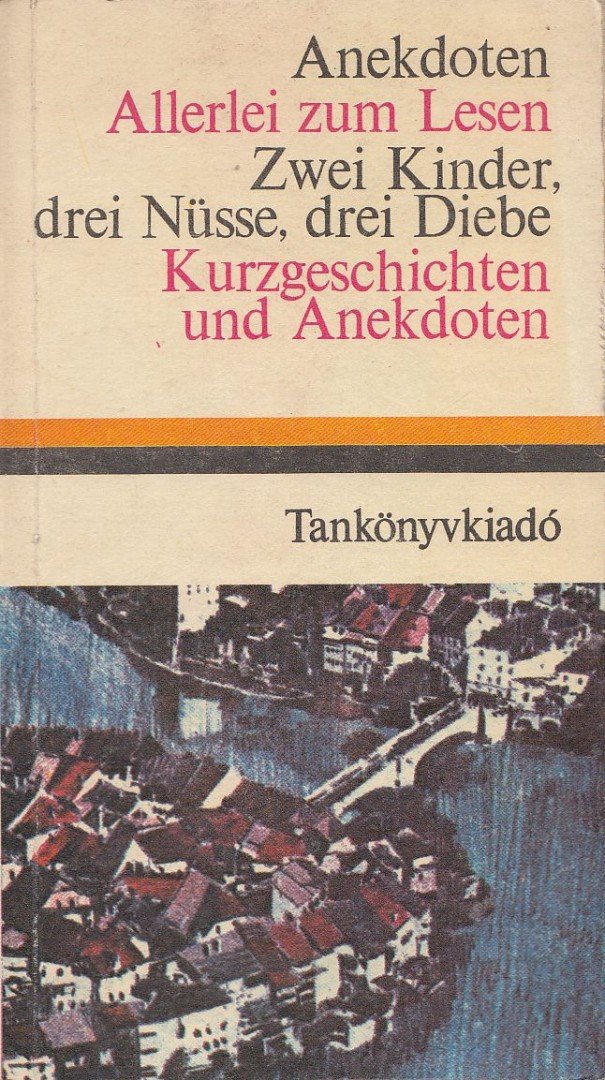 Dr. Móritz György - Anekdoten / Allerlei zum Lesen / Zwei Kinder, drei Nüsse, drei Diebe / Kurzgeschichten und Anekdoten [antikvár]