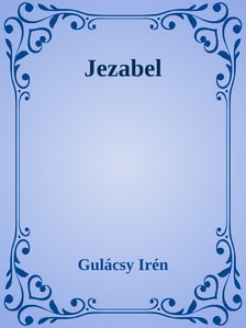 Gulácsy Irén - Jezabel [eKönyv: epub, mobi]