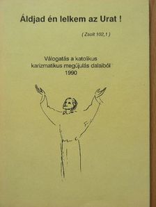 Illésy István - Áldjad én lelkem az Urat! [antikvár]