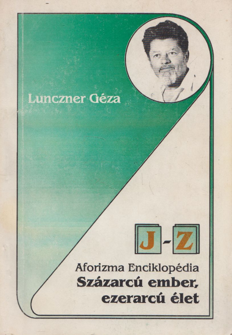 Lunczner Géza - Százarcú ember, ezerarcú élet II. kötet (dedikált) [antikvár]