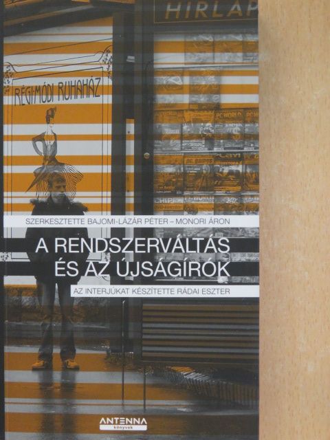 Rádai Eszter - A rendszerváltás és az újságírók [antikvár]