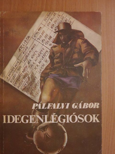 Pálfalvi Gábor - Idegenlégiósok [antikvár]