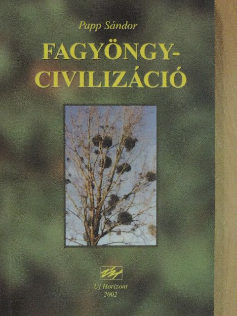 Dr. Papp Sándor - Fagyöngy-civilizáció [antikvár]