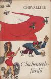 Chevallier, Gabriel - Clochemerle-fürdő [antikvár]