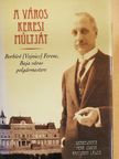 A város keresi múltját [antikvár]