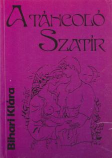 BIHARI KLÁRA - A táncoló szatír [antikvár]