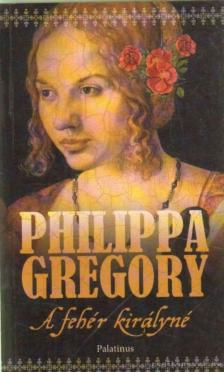 Philippa Gregory - A fehér királyné [antikvár]