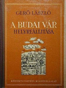 Gerő László - A Budai Vár helyreállítása [antikvár]