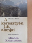 Carl Brockhaus - A keresztyén hit alapjai/Minden Krisztusban [antikvár]