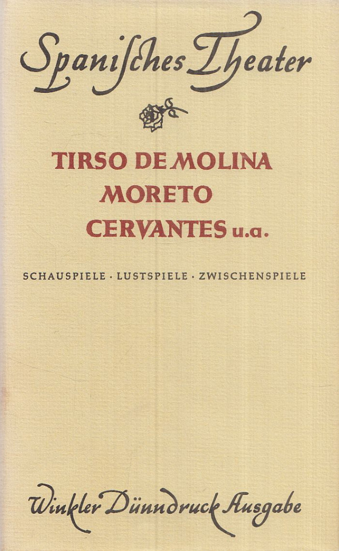Molina, Tirso De, Jiménez de Enciso, Augustín Moreto, Antonio Coello, Guillén de Castro, Cervantes, Miguel de - Schauspiele - Lustspiele - Zwischenspiele [antikvár]