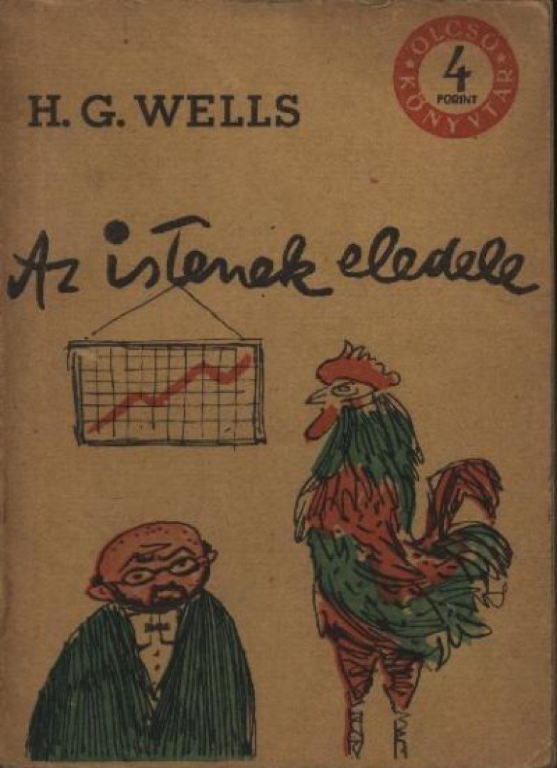 H.G. Wells - Az istenek eledele [antikvár]
