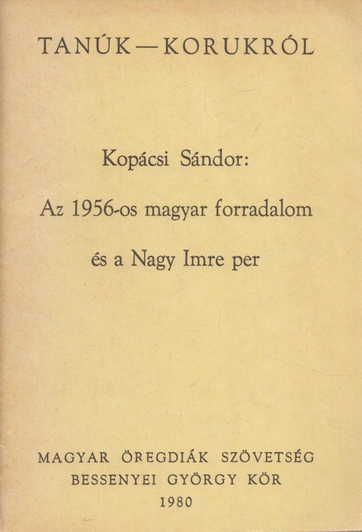 Kopácsi Sándor - Az 1956-os magyar forradalom és a Nagy Imre per [antikvár]