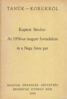 Kopácsi Sándor - Az 1956-os magyar forradalom és a Nagy Imre per [antikvár]