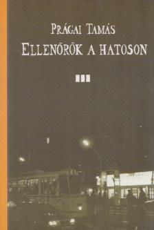 Prágai Tamás - Ellenőrök a hatoson [antikvár]
