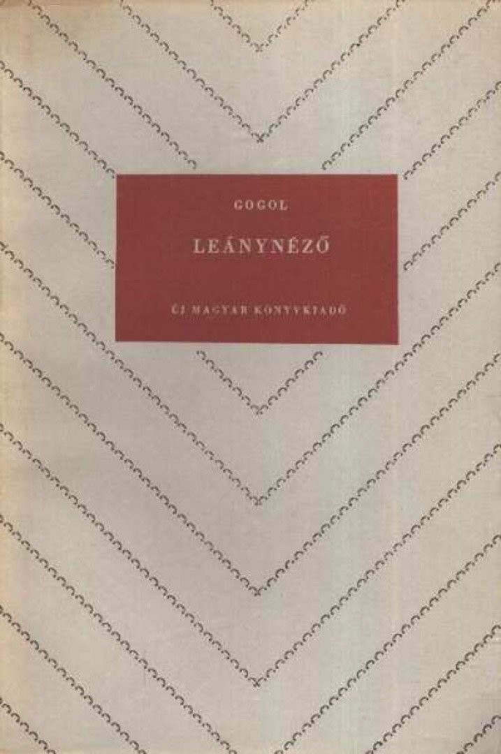 Gogol, Nyikolaj Vaszilijevics - Leánynéző [antikvár]