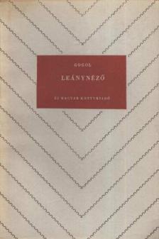 Gogol, Nyikolaj Vaszilijevics - Leánynéző [antikvár]