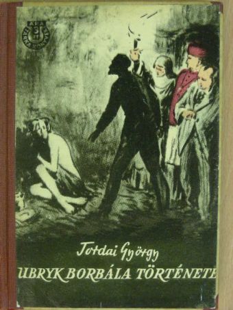 Tordai György - Ubryk Borbála története [antikvár]