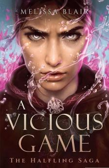 Melissa Blair - A Vicious Game (The Halfling Saga, Book 3)