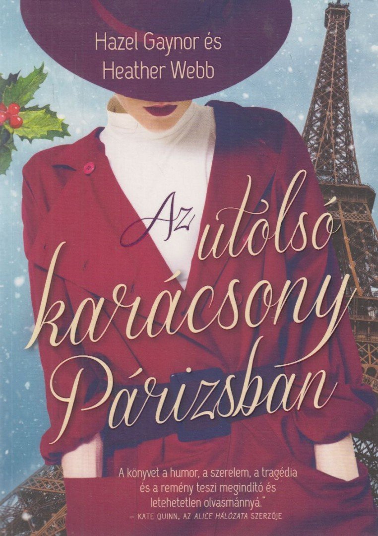 Hazel Gaynor, Heather Webb - Az utolsó karácsony Párizsban [antikvár]