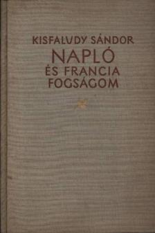 KISFALUDY SÁNDOR - Napló és Francia fogságom [antikvár]