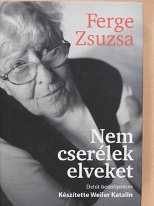 Weiler Katalin - Nem cserélek elveket [antikvár]
