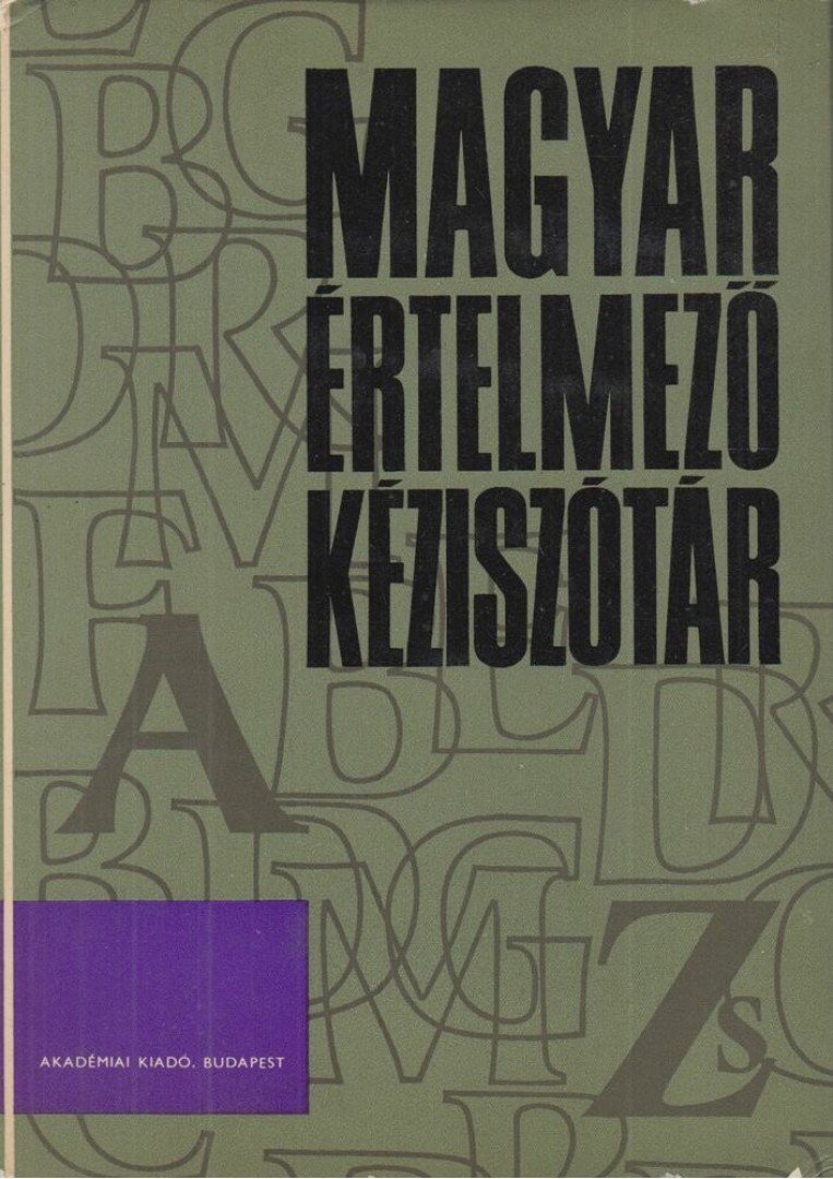 Juhász József, Kovalovszky Miklós, O. Nagy Gábor, Szőke István - Magyar Értelmező Kéziszótár A-Zs [antikvár]