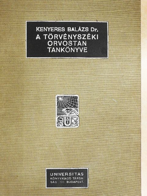 Dr. Kenyeres Balázs - A törvényszéki orvostan tankönyve II. [antikvár]