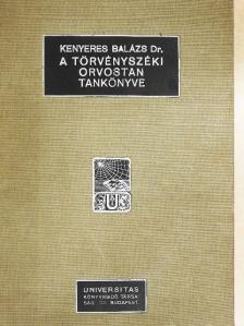 Dr. Kenyeres Balázs - A törvényszéki orvostan tankönyve II. [antikvár]