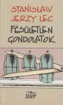 Stanislaw Jerzy Lec - Fésületlen gondolatok [antikvár]