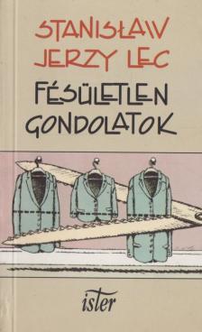 Stanislaw Jerzy Lec - Fésületlen gondolatok [antikvár]