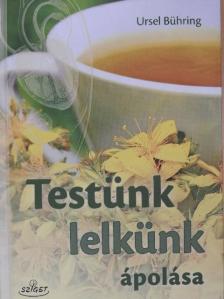 Ursel Bühring - Testünk, lelkünk ápolása [antikvár]