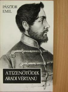 Pásztor Emil - A tizenötödik aradi vértanú [antikvár]