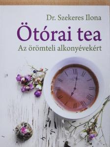 Dr. Szekeres Ilona - Ötórai tea [antikvár]